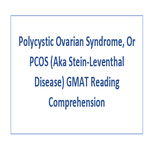 Polycystic Ovarian Syndrome Or PCOS Aka Stein Leventhal Disease GMAT Reading Comprehension
